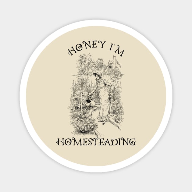 Honey I'm Homesteading - Vintage Antique Style Magnet by Heavenly Heritage